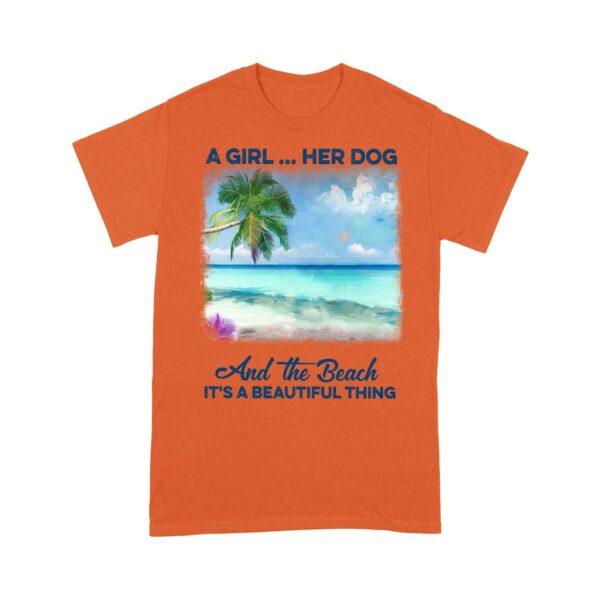 Customized A girl her dog and the beach it's a beautiful thing T-Shirt PM16JUL21CT4 Dreamship S Orange