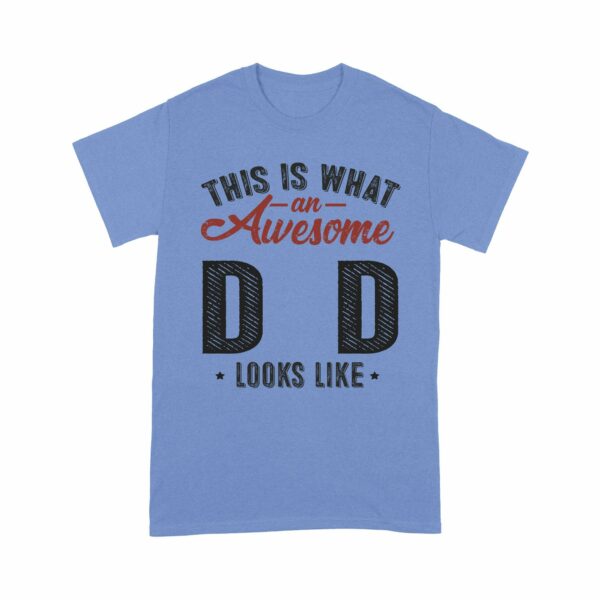 Customized This Is What An Awesome Dad Looks Like T-Shirt PM07JUN21CT2 Dreamship S Carolina Blue