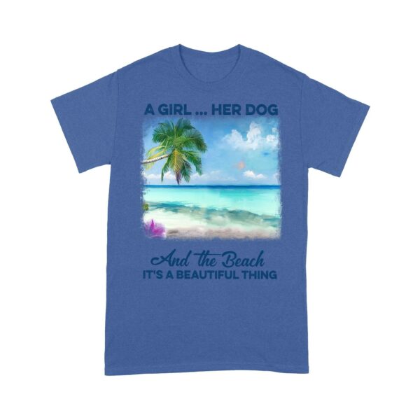 Customized A girl her dog and the beach it's a beautiful thing T-Shirt PM16JUL21CT4 Dreamship S Royal