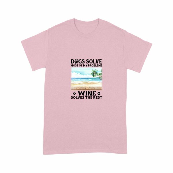 Customized Dog Solve Most Of My Problems Wine Solves The Rest T-Shirt Gearment S Light Pink