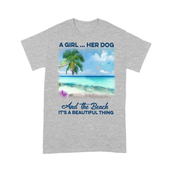 Customized A girl her dog and the beach it's a beautiful thing T-Shirt PM16JUL21CT4 Dreamship S Heather Grey