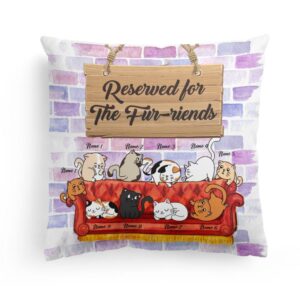 Reserved For The Fur-riends, Cat Custom Pillow, Gift For Cat Lovers-Macorner