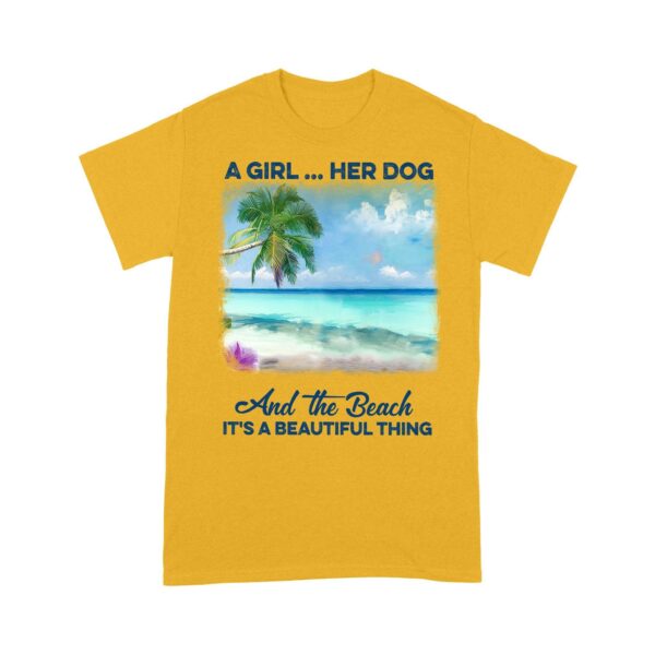 Customized A girl her dog and the beach it's a beautiful thing T-Shirt PM16JUL21CT4 Dreamship S Gold