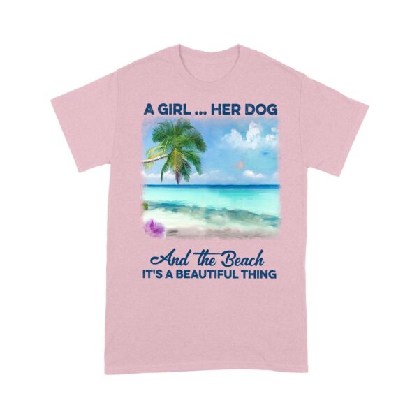 Customized A girl her dog and the beach it's a beautiful thing T-Shirt PM16JUL21CT4 Dreamship S Light Pink