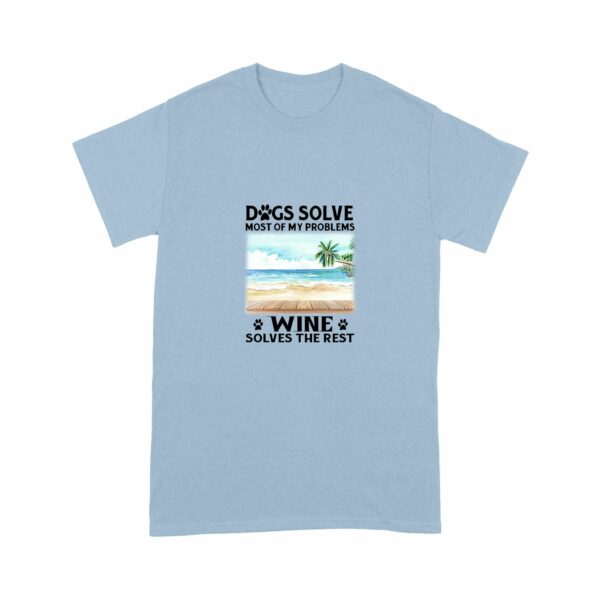 Customized Dog Solve Most Of My Problems Wine Solves The Rest T-Shirt Gearment S Light Blue