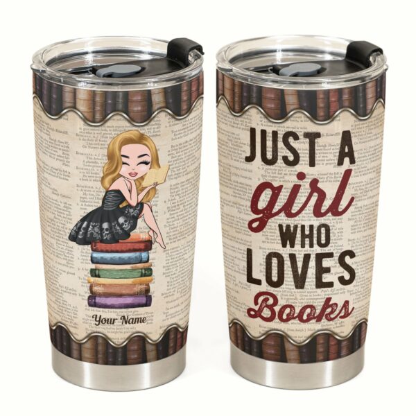 A Girl Who Loves Books - Personalized Tumbler Cup - Birthday Gift For Book Lovers