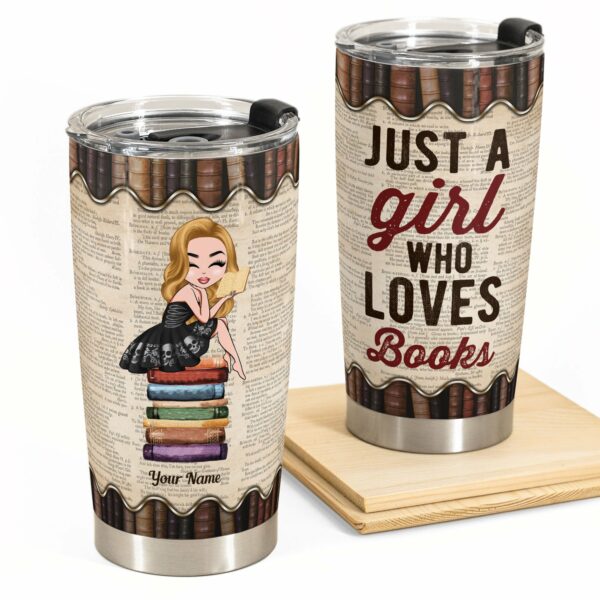 A Girl Who Loves Books - Personalized Tumbler Cup - Birthday Gift For Book Lovers