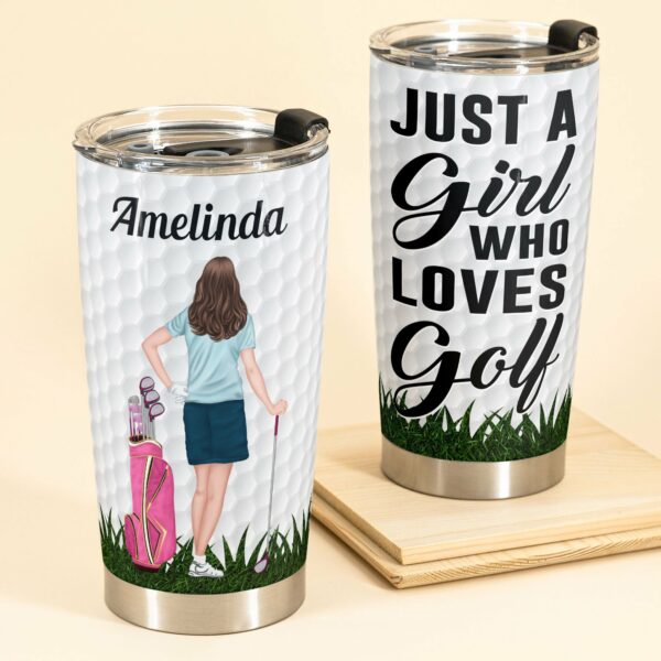 A Girl Who Loves Golf - Personalized Tumbler Cup - Birthday Gift For Golf Lovers