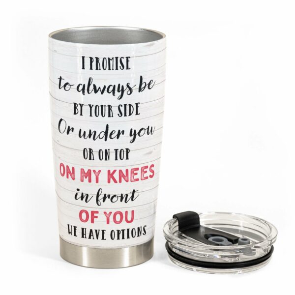 Always Be By Your Side - Personalized Tumbler Cup - Funny Gift For Boyfriend - Couple Shoulder To Shoulder