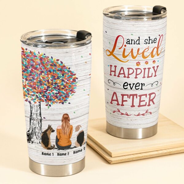 And She Lived Happily Ever After - Personalized Tumbler Cup - Birthday Gift - Gift For Dog Mom