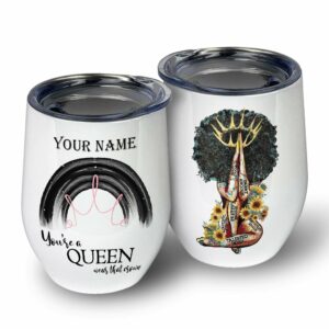 You Are A Queen Wear That Crown Wine Tumbler-Macorner