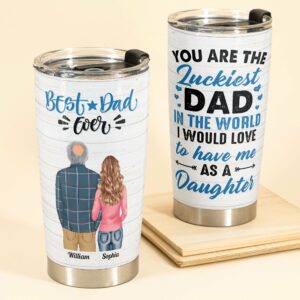 Best Dad Ever - Personalized Tumbler Cup - Birthday Gift For Dad