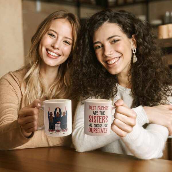 Best Friends Are The Sisters We Choose For Ourselves - Personalized Mug - Birthday, Christmas Gift For Her, Friends, BFF, Besties, Best Friends, Soul Sisters