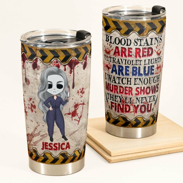 Blood Stains Are Red - Personalized Tumbler Cup - Halloween Gift For Girls