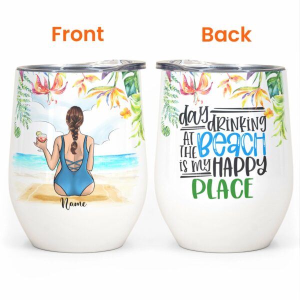 Day Drinking At The Beach Is My Happy Place, Beach Custom Wine Tumbler, Gift For Beach Lovers, Vacation, Relaxing, Drinking, Summer Gift-Macorner