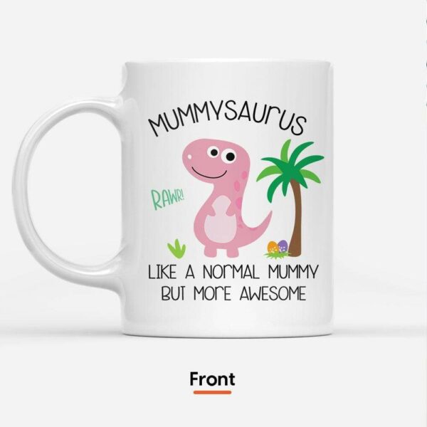 Mummysaurus Like A Normal Mummy But More Awesome Mug-Macorner