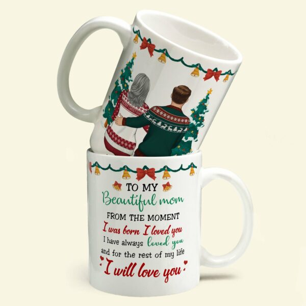 From The Moment I Was Born I Loved You - Personalized Mug - Christmas Gift For Mom, Mother