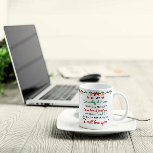 From The Moment I Was Born I Loved You - Personalized Mug - Christmas Gift For Mom, Mother