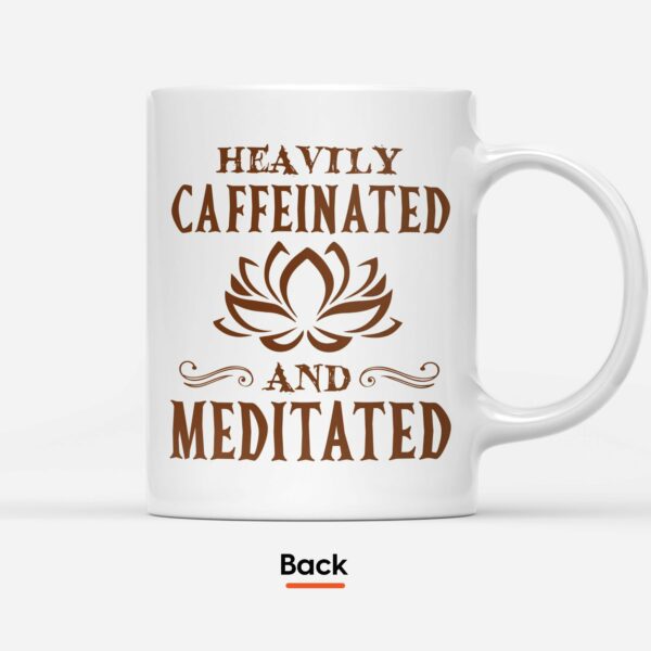 Heavily Caffeinated & Meditated - Personalized Mug - Gift For Yoga Lover