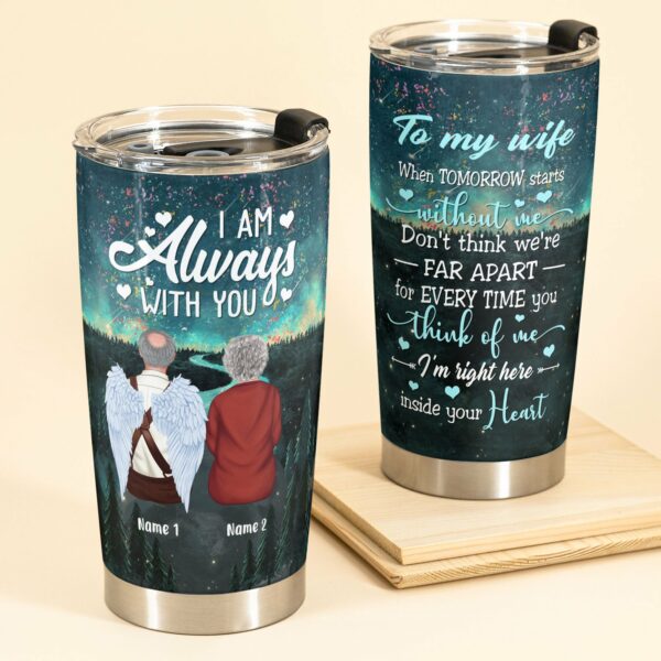 I Am Always With You - Personalized Tumbler Cup - Gift For Spouse