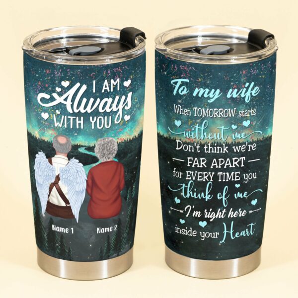 I Am Always With You - Personalized Tumbler Cup - Gift For Spouse