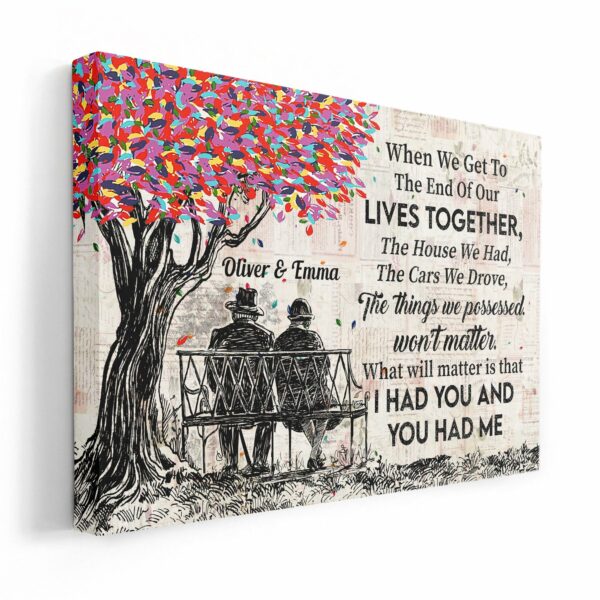 I Had You And You Had Me - Personalized Poster/Canvas/Wall Arts - Birthday & Valentine Gift For Couple, Husband, Wife, Her, Him, Lovers