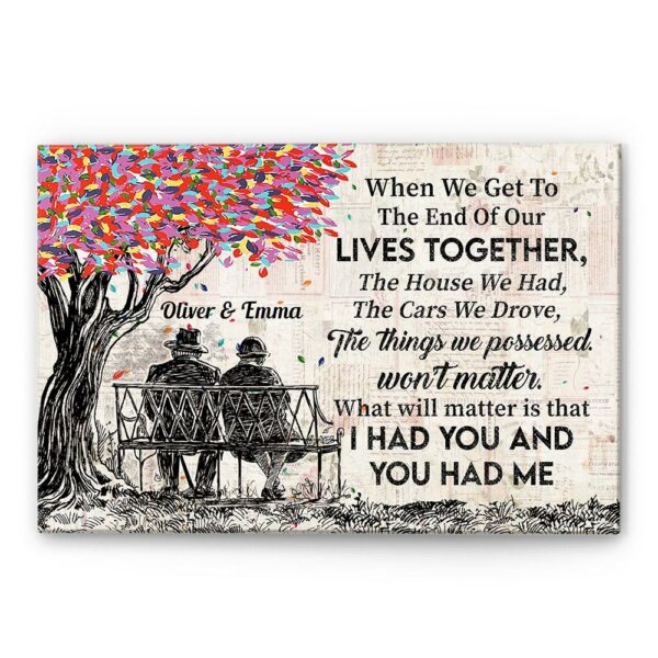 I Had You And You Had Me - Personalized Poster/Canvas/Wall Arts - Birthday & Valentine Gift For Couple, Husband, Wife, Her, Him, Lovers