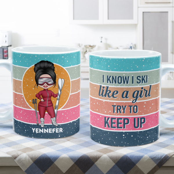 I Ski Like A Girl Try To Keep Up - Personalized Mug - Birthday Gift For Skiing Lovers