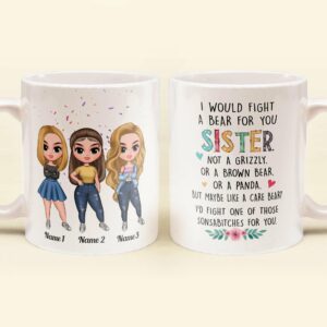 I Would Fight A Bear For You Sister - Personalized Mug - Birthday, Christmas Gift For Sisters