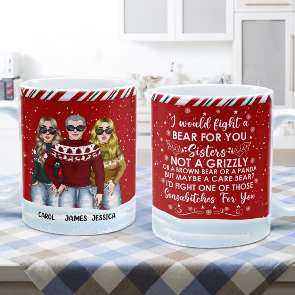 I Would Fight A Bear For You Sister - Personalized Mug - Christmas Gift For Brothers, Sisters