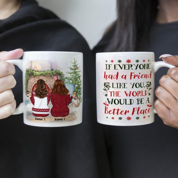 If Everyone Had A Friend Like You - Personalized Mug - Christmas Gift For Friends