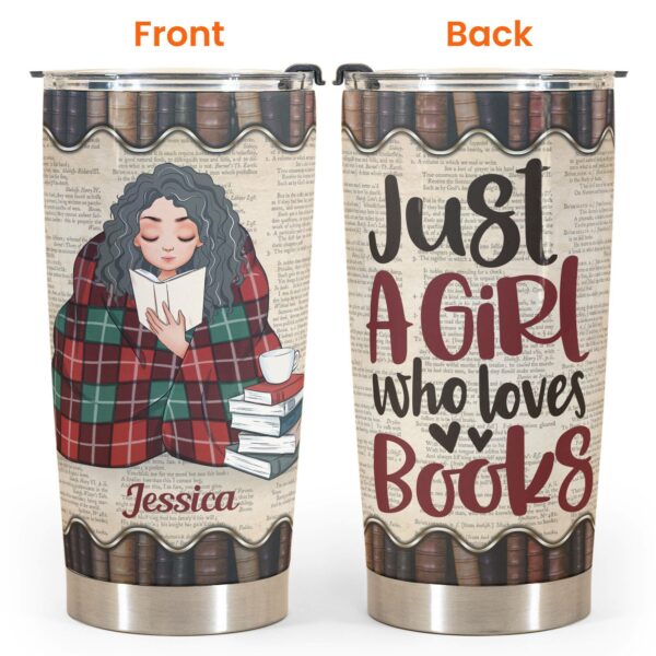 Just A Girl Who Loves Books - Personalized Tumbler Cup - Birthday Gift For Book Lovers, Bookworms