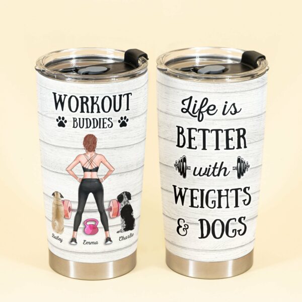 Lift Weights With My Dogs - Personalized Tumbler Cup - Gift For Fitness Lovers - Fitness Girl Dog Back