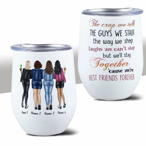 The Crap We Talk, The Guys We Stalk, Friend Custom Wine Tumbler, Gift for Friends-Macorner