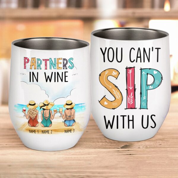 Partners In Wine. You Can't Sip With Us Wine Tumbler-Macorner