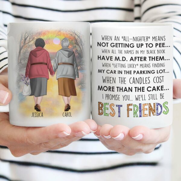 When The Candles Cost More Than The Cake - We'll Still Be Best Friends, Friends Custom Mug, Gift For Friends, Bestie, Old Friends, Friendship Mug-Macorner