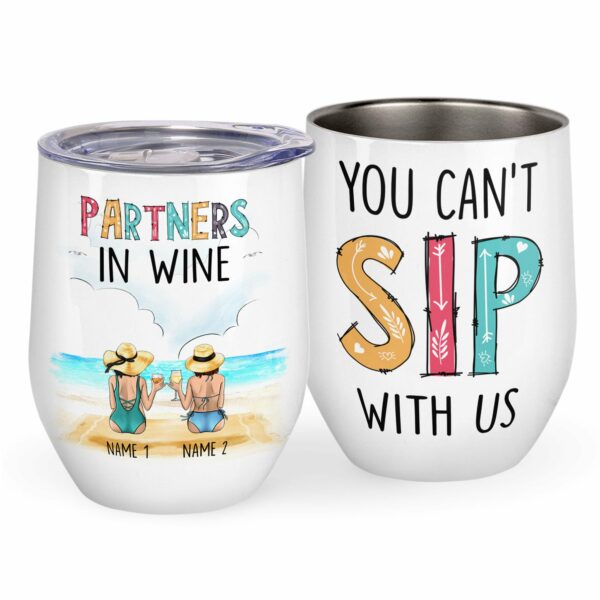 Partners In Wine. You Can't Sip With Us Wine Tumbler-Macorner