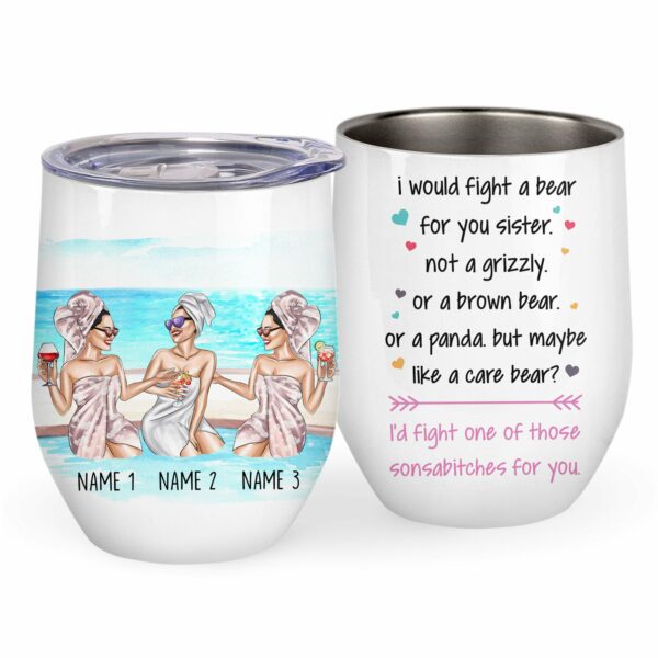 I Would Fight A Bear For You Sister. Not A Grizzly. Or A Brown Bear. Or A Panda Wine Tumbler-Macorner