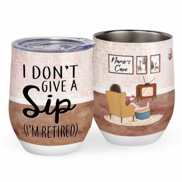 I Don't Give A Sip ( I'm Retired ) Wine Tumbler-Macorner