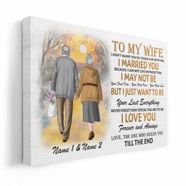 To My Wife - I Want To Be Your Last Everything, Family, Couple Custom Poster/Canvas, Gift For Partner, Spouse, Couple Anniversary Gift-Macorner