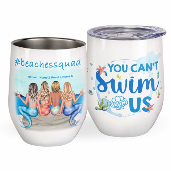 You Can't Swim With Us, Friends, Mermaids Custom Wine Tumbler, Gift For Friends, Besties, Summer Gift, Mermaids, Swimming-Macorner