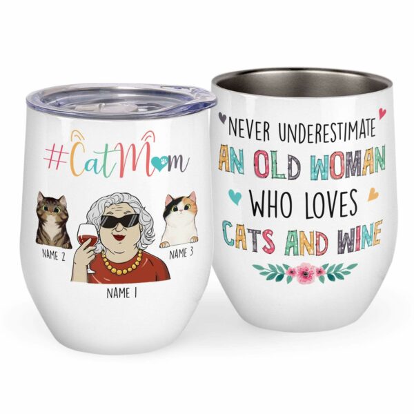 Cat Mom - Never Underestimate An Old Woman Who Loves Cats And Wine Wine Tumbler-Macorner