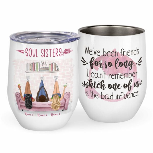 Soul Sisters - We've Been Friends For So Long Wine Tumbler-Macorner