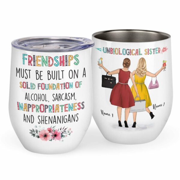 Friendships Must Be Built On A Solid Foundation Wine Tumbler-Macorner