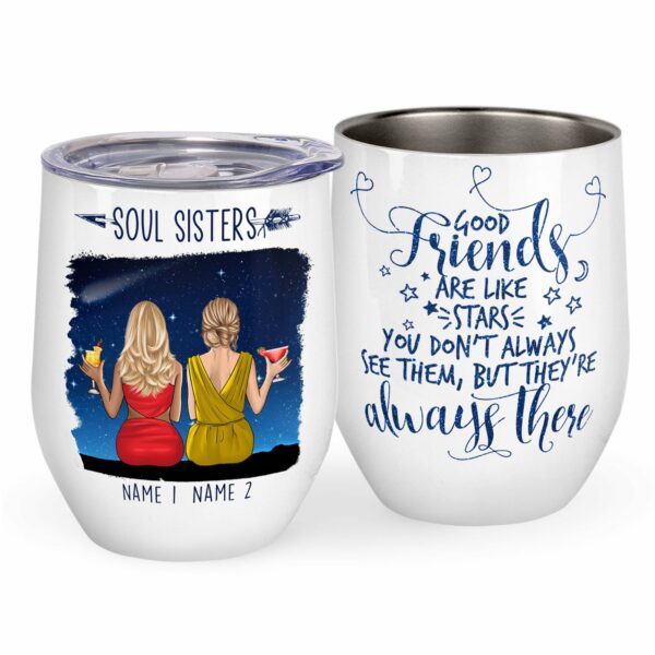 Good Friends Are Like Stars You Don't Always See Them But They're Always There Wine Tumbler-Macorner