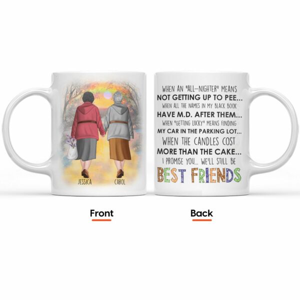 When The Candles Cost More Than The Cake - We'll Still Be Best Friends, Friends Custom Mug, Gift For Friends, Bestie, Old Friends, Friendship Mug-Macorner