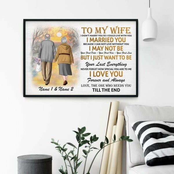 To My Wife - I Want To Be Your Last Everything, Family, Couple Custom Poster/Canvas, Gift For Partner, Spouse, Couple Anniversary Gift-Macorner