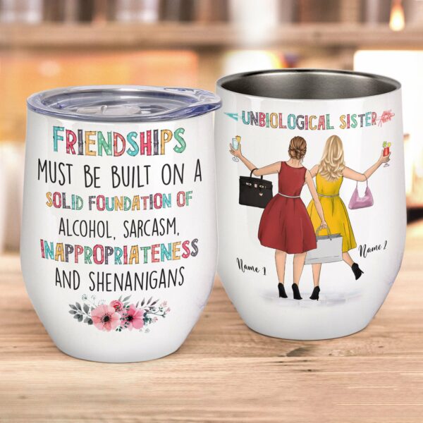 Friendships Must Be Built On A Solid Foundation Wine Tumbler-Macorner