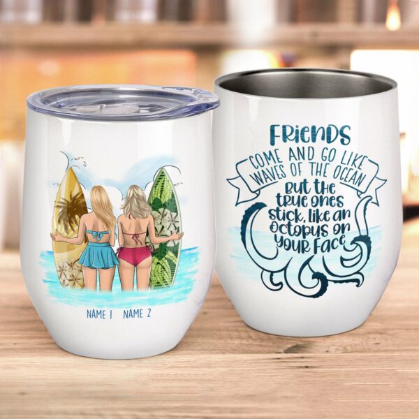 Friends Come And Go Like Waves Wine Tumbler-Macorner