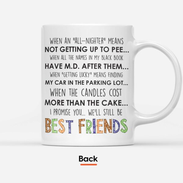 When The Candles Cost More Than The Cake - We'll Still Be Best Friends, Friends Custom Mug, Gift For Friends, Bestie, Old Friends, Friendship Mug-Macorner